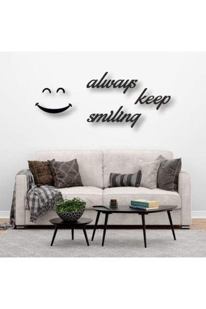 Always Keep Smiling Yazılı Ahşap Tablo