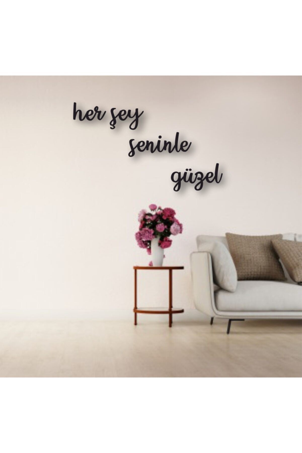 Her Şey Seninle Güzel Yazılı Ahşap Tablo 30 x 40