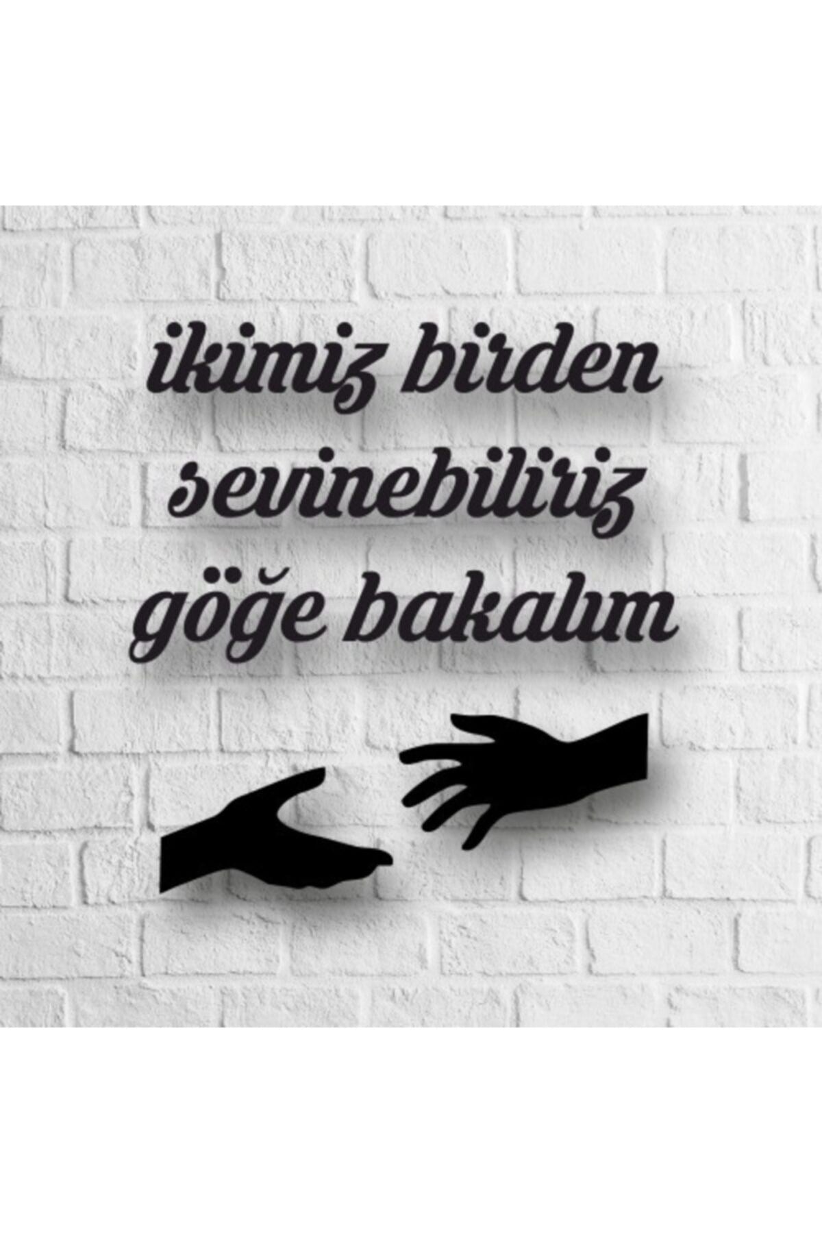 Ikimiz Birden Sevinebiliriz Göğe Bakalım 40 x 40