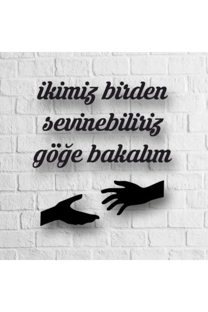 Ikimiz Birden Sevinebiliriz Göğe Bakalım 40 x 40